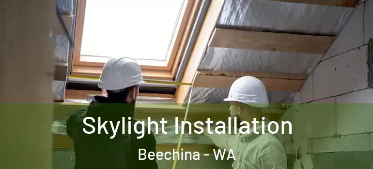 Skylight Installation Beechina - WA