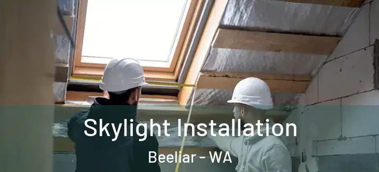 Skylight Installation Beeliar - WA