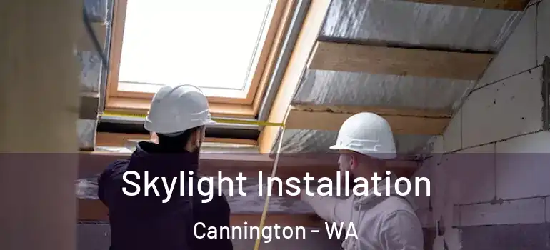  Skylight Installation Cannington - WA