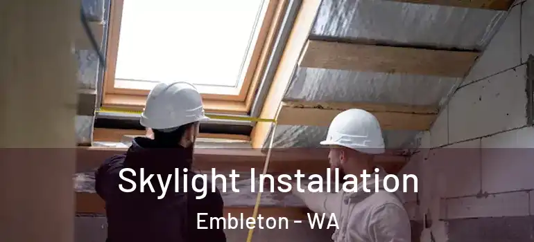  Skylight Installation Embleton - WA