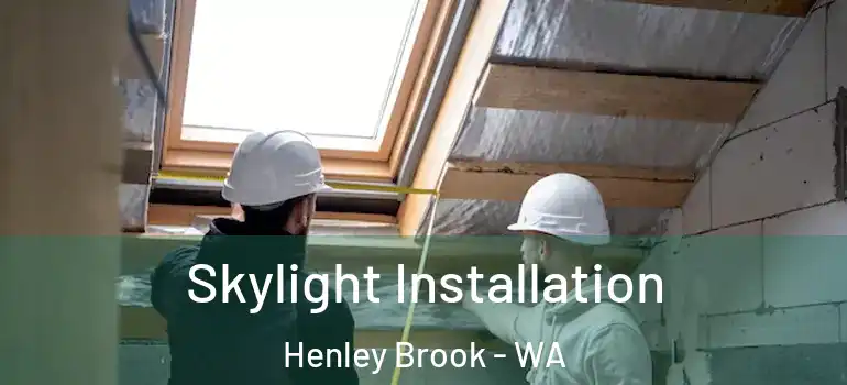  Skylight Installation Henley Brook - WA