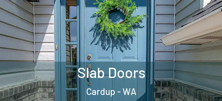  Slab Doors Cardup - WA