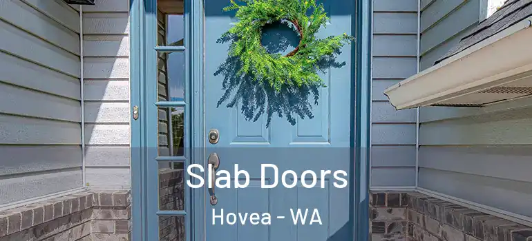  Slab Doors Hovea - WA