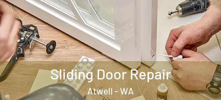  Sliding Door Repair Atwell - WA