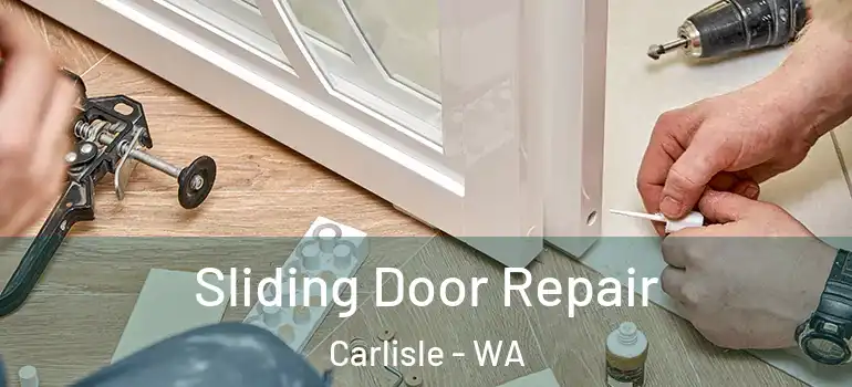 Sliding Door Repair Carlisle - WA