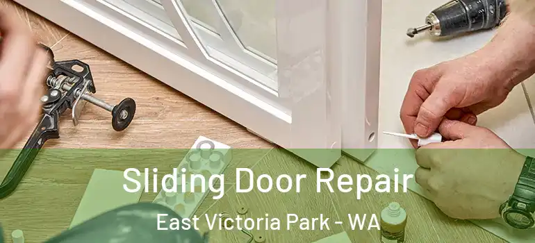  Sliding Door Repair East Victoria Park - WA