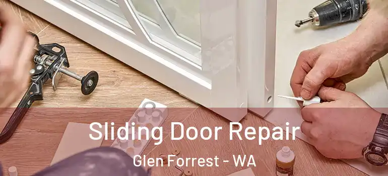  Sliding Door Repair Glen Forrest - WA
