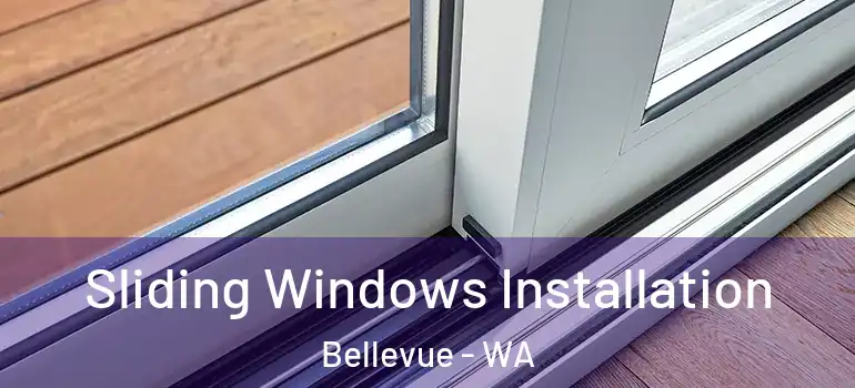  Sliding Windows Installation Bellevue - WA
