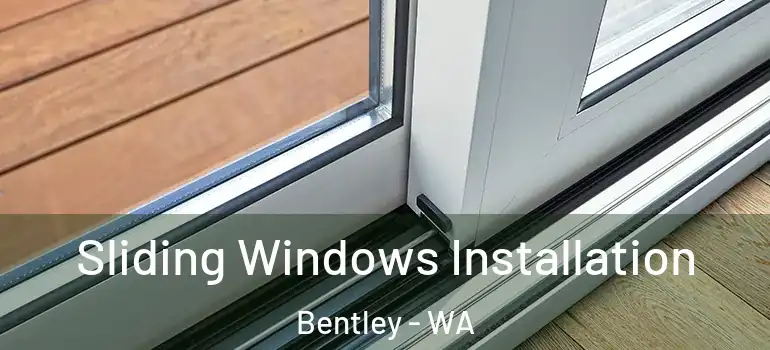  Sliding Windows Installation Bentley - WA