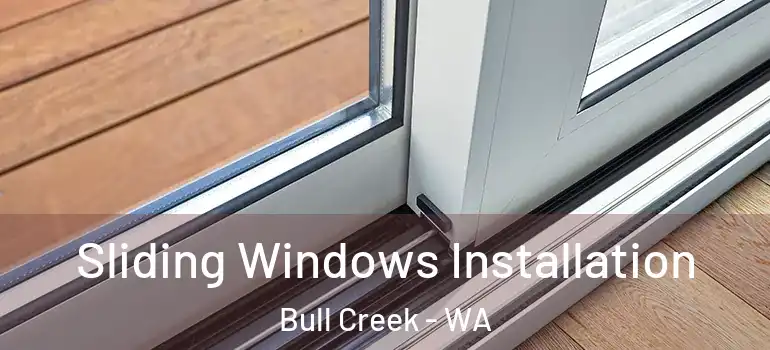  Sliding Windows Installation Bull Creek - WA
