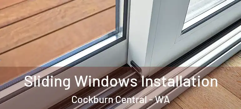 Sliding Windows Installation Cockburn Central - WA