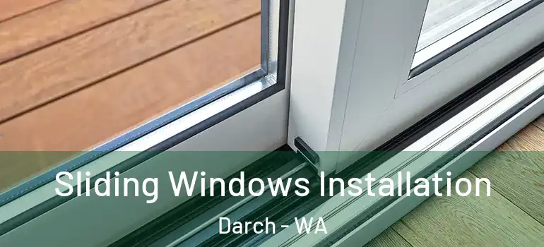 Sliding Windows Installation Darch - WA