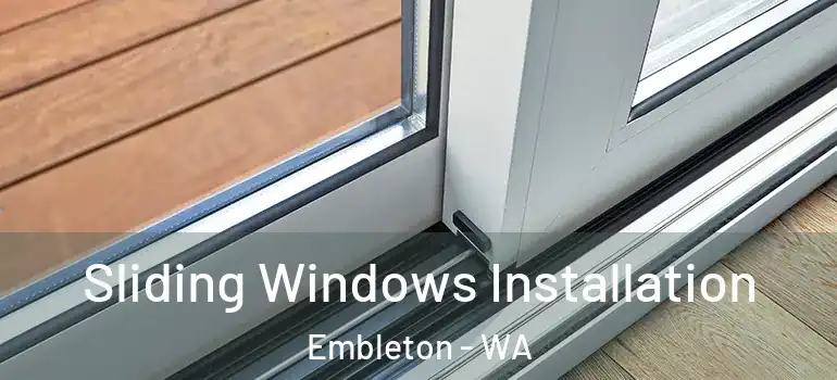 Sliding Windows Installation Embleton - WA