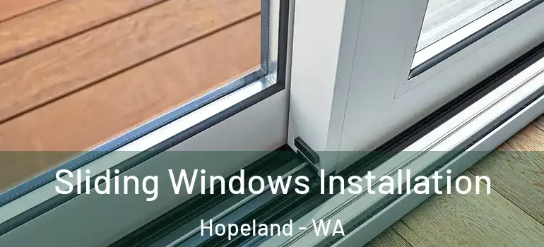 Sliding Windows Installation Hopeland - WA