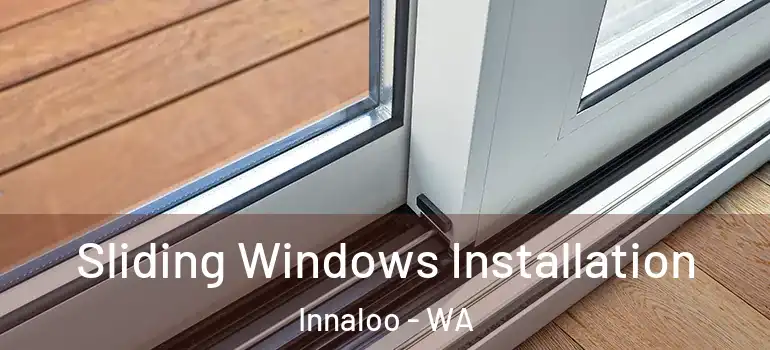  Sliding Windows Installation Innaloo - WA