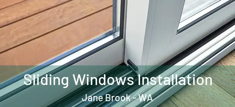  Sliding Windows Installation Jane Brook - WA