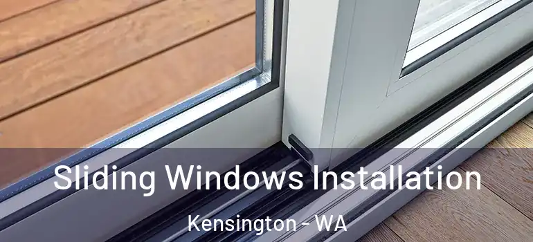Sliding Windows Installation Kensington - WA