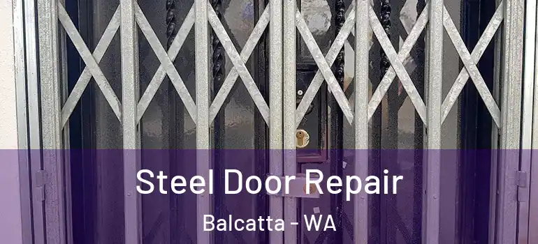 Steel Door Repair Balcatta - WA