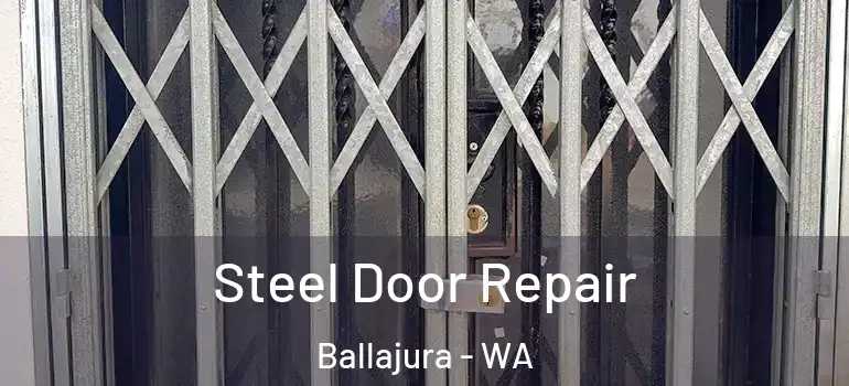  Steel Door Repair Ballajura - WA