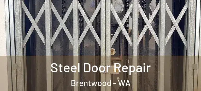  Steel Door Repair Brentwood - WA