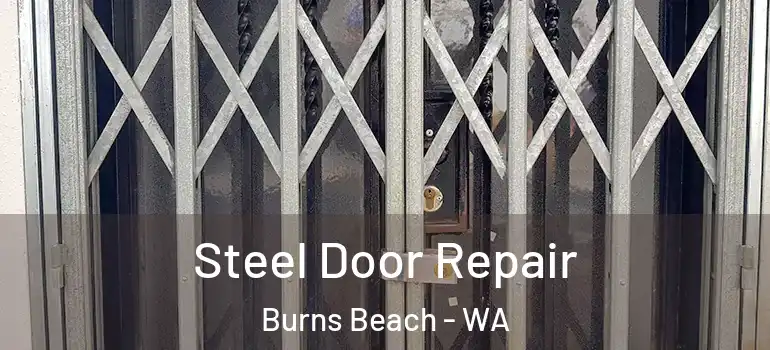 Steel Door Repair Burns Beach - WA