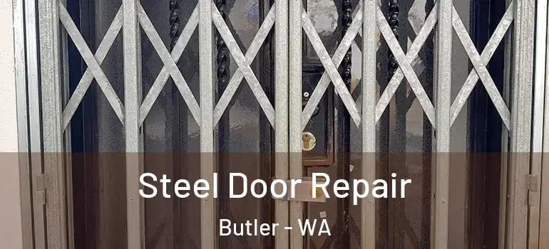 Steel Door Repair Butler - WA