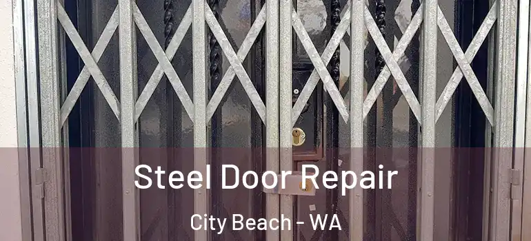 Steel Door Repair City Beach - WA
