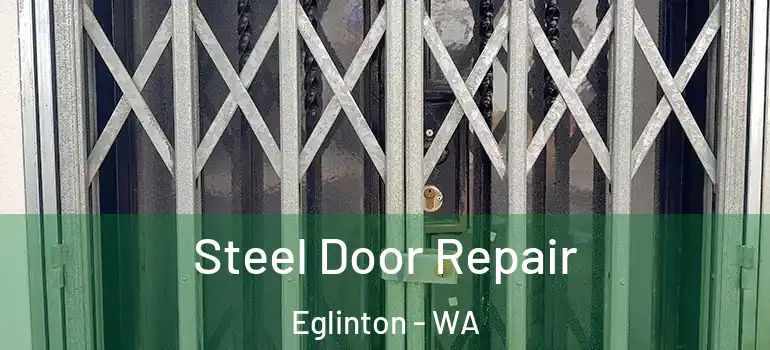 Steel Door Repair Eglinton - WA