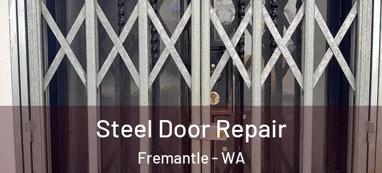 Steel Door Repair Fremantle - WA