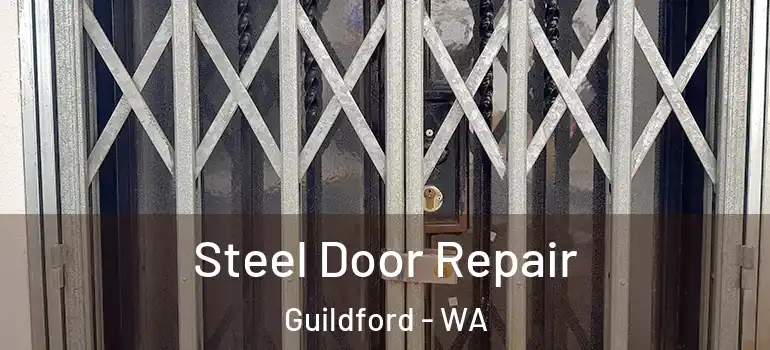 Steel Door Repair Guildford - WA