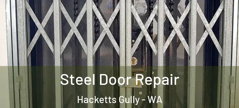 Steel Door Repair Hacketts Gully - WA