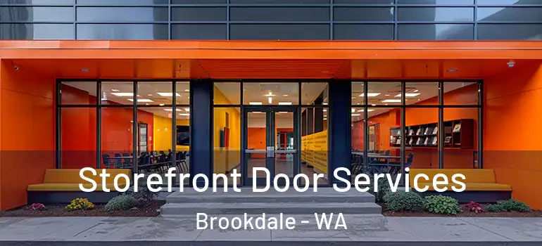  Storefront Door Services Brookdale - WA