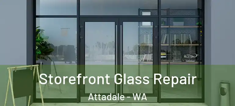  Storefront Glass Repair Attadale - WA