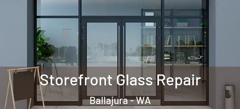  Storefront Glass Repair Ballajura - WA