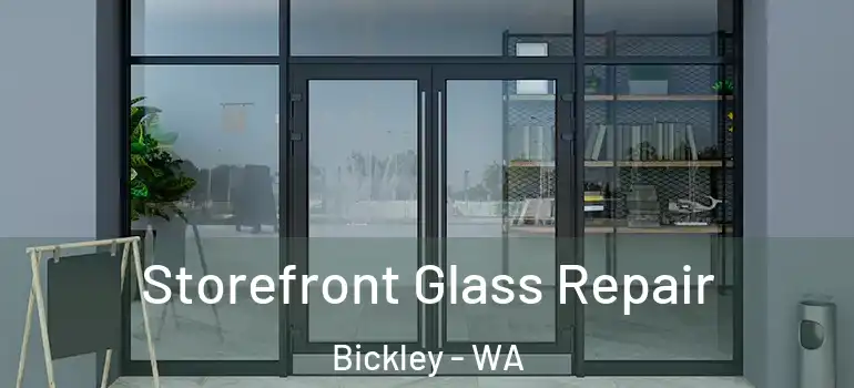  Storefront Glass Repair Bickley - WA