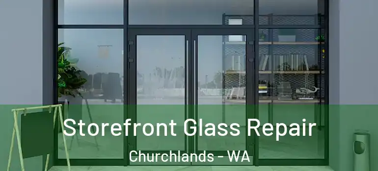 Storefront Glass Repair Churchlands - WA