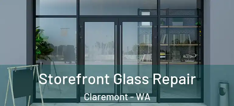  Storefront Glass Repair Claremont - WA