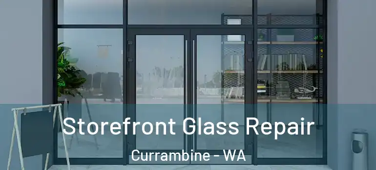  Storefront Glass Repair Currambine - WA