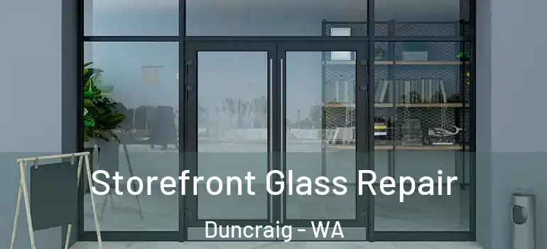 Storefront Glass Repair Duncraig - WA