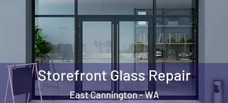 Storefront Glass Repair East Cannington - WA