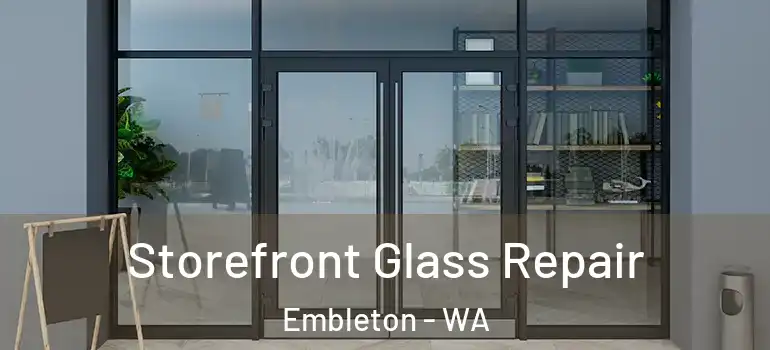 Storefront Glass Repair Embleton - WA