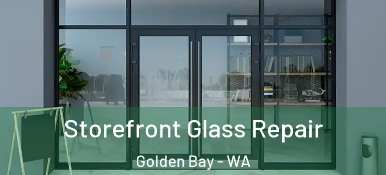  Storefront Glass Repair Golden Bay - WA