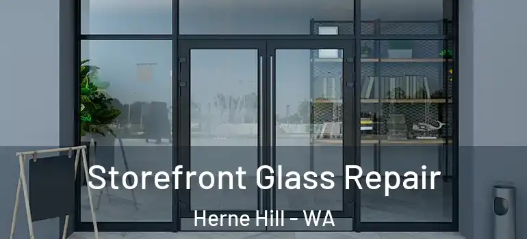 Storefront Glass Repair Herne Hill - WA