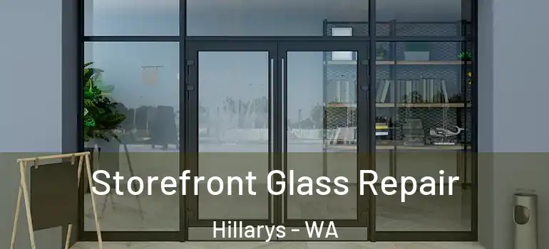 Storefront Glass Repair Hillarys - WA