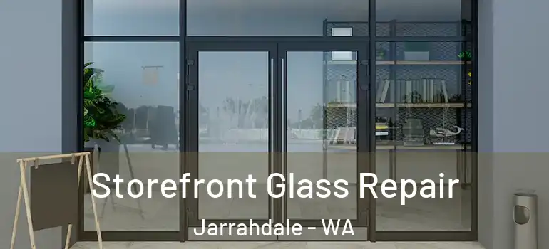 Storefront Glass Repair Jarrahdale - WA