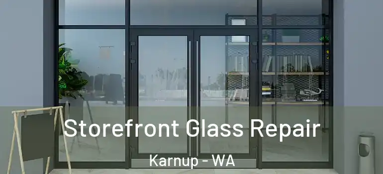 Storefront Glass Repair Karnup - WA