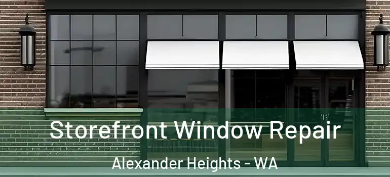 Storefront Window Repair Alexander Heights - WA