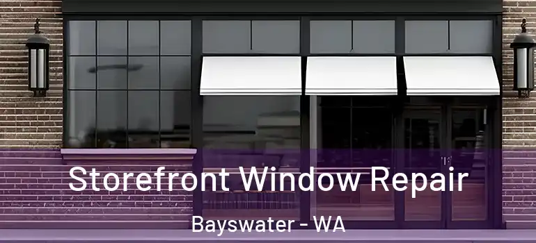 Storefront Window Repair Bayswater - WA