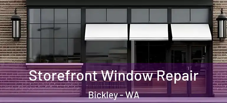 Storefront Window Repair Bickley - WA
