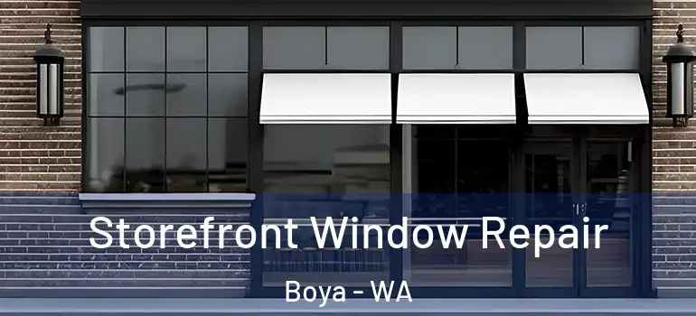 Storefront Window Repair Boya - WA